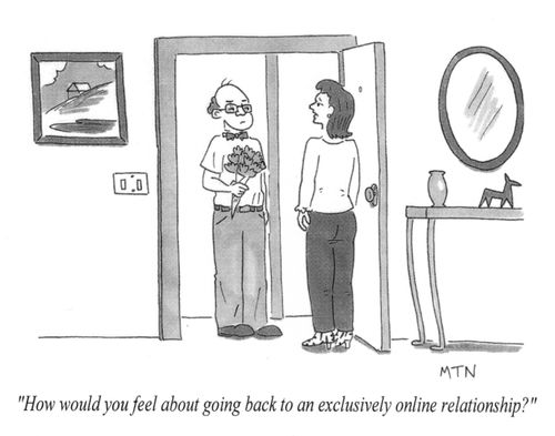 How would you feel about going back to an exclusively online relationship?