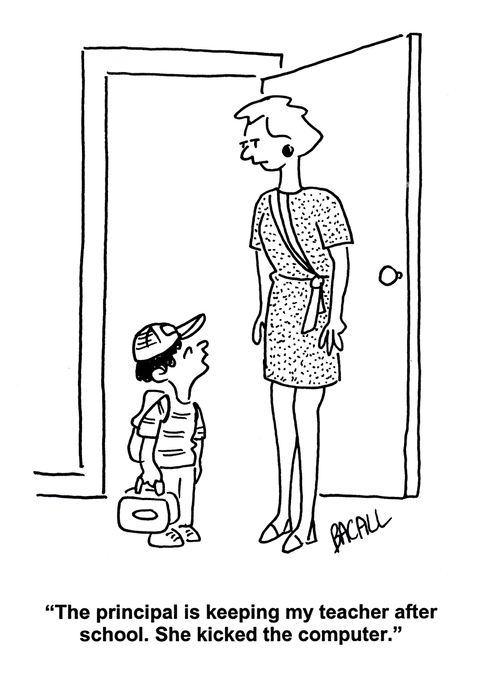 'The principal is keeping my teacher after school. She kicked the computer.'
