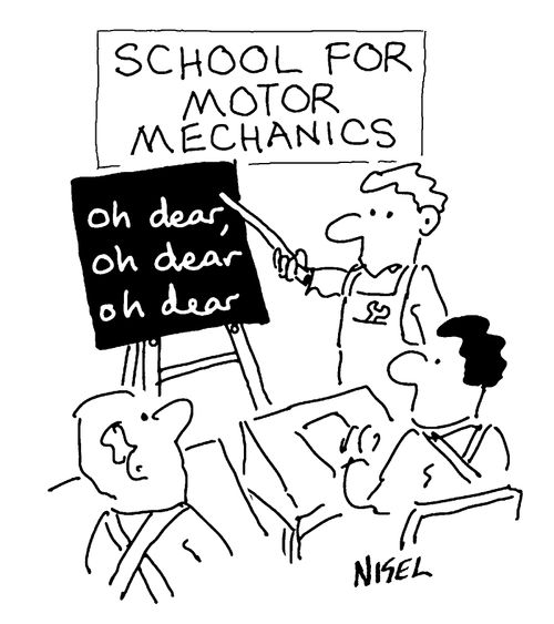 School for Motor Mechanics "Oh dear, oh dear, oh dear."