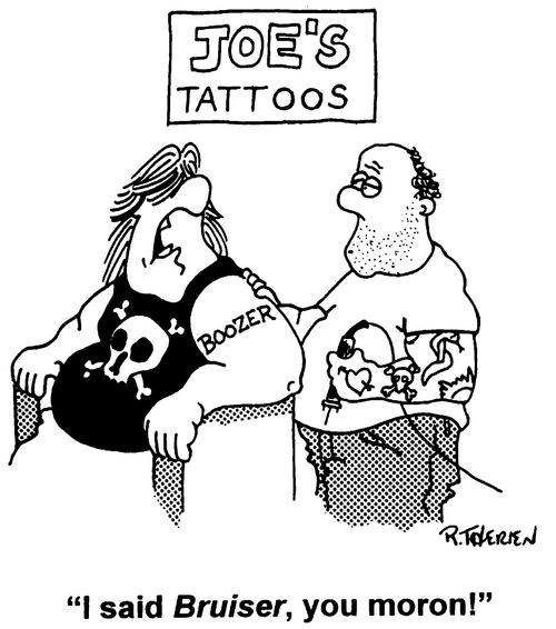 Joe's Tattoos - "I said Bruiser, you moron."