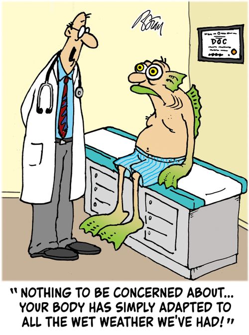 "Nothing to be concerned about...your body has simply adapted to all the wet weather we've had!