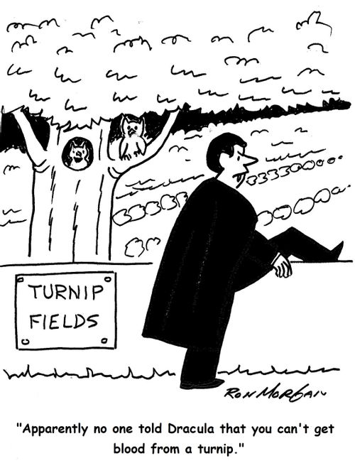 'Apparently no one told Dracula that you can't get blood from a turnip.'