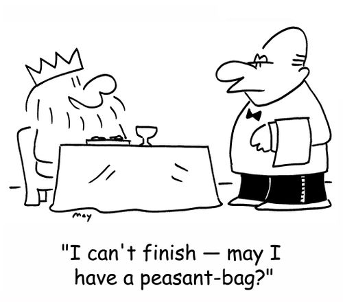 'I can't finish -- may I have a peasant-bag?'