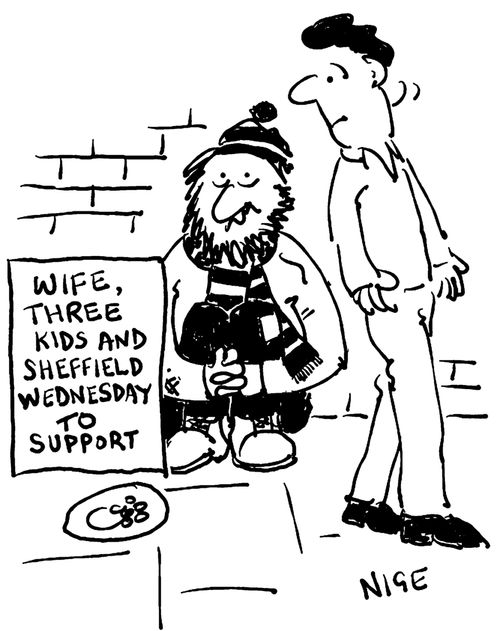 Wife, three kids and Sheffield Wednesday to Support.