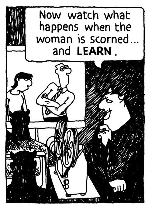 'Now watch what happens when the woman is scorned... and LEARN.'