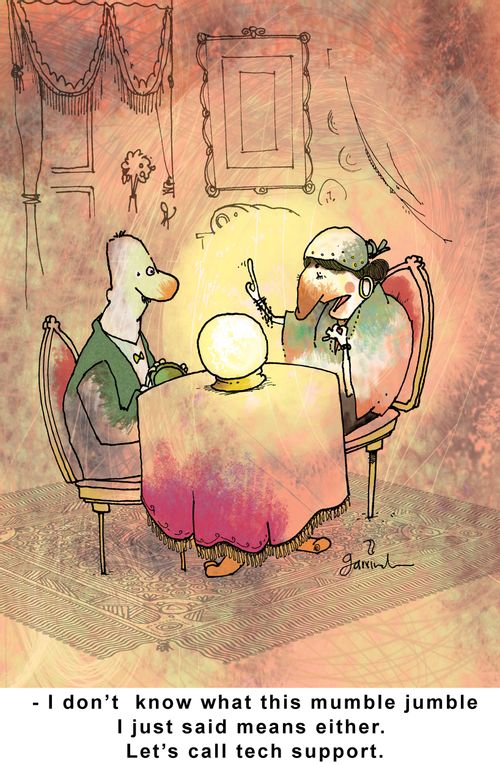"I don't know what this mumble jumble I just said means either. Let's call tech support."