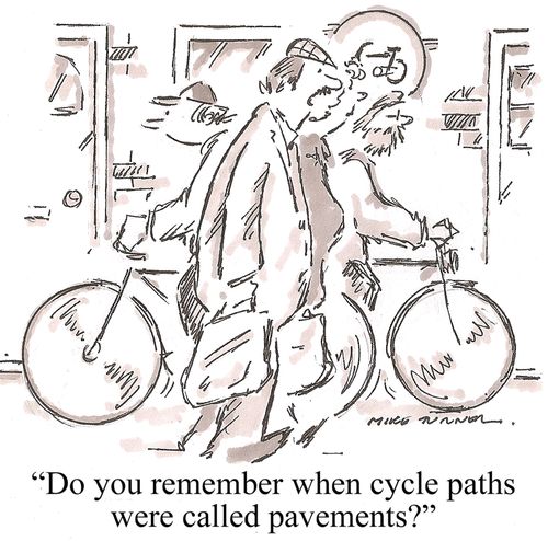 'Do you remember when cycle paths were called pavements?'