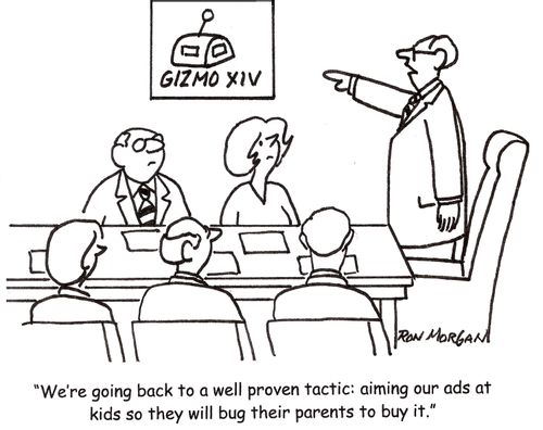 'We're going back to a well proven tactic: aiming our ads at kids so they will bug their parents to buy it.'