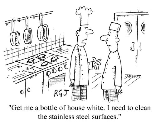 Get me a bottle of house white. I need to clean the stainless steel surfaces.