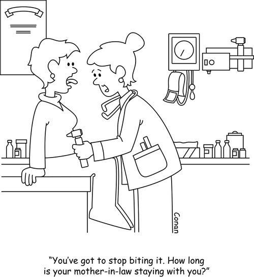"You've got to stop biting it. How long is your mother-in-law staying with you."