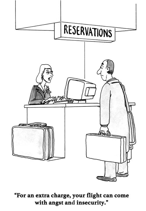 "For an extra charge, your flight can come with angst and insecurity."