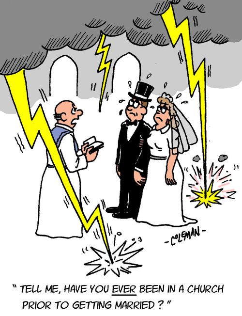 "Tell me, have you ever been in a church prior to getting married?"