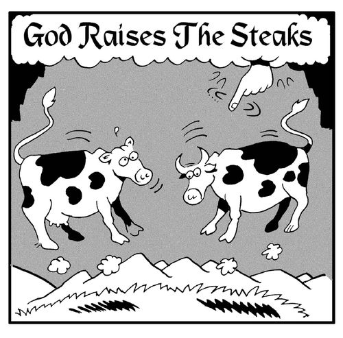 God raises the steaks.