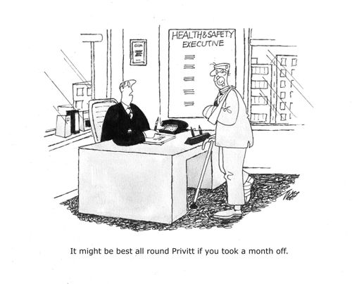 It might be best all round Privitt if you took a month off.'