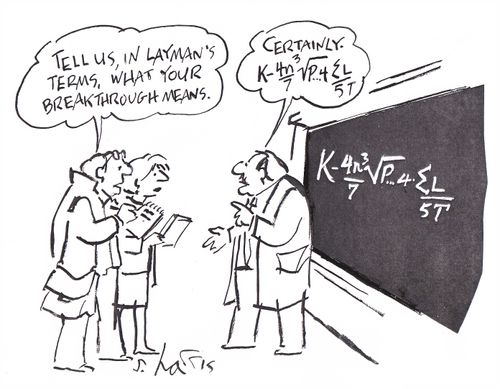 'Tell us, in layman's terms, what your breakthrough means.' 