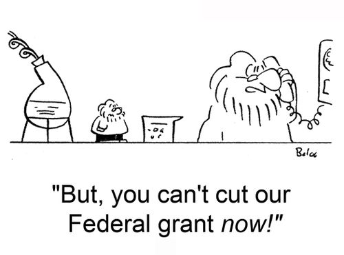 'But, you can't cut our Federal grant NOW!'