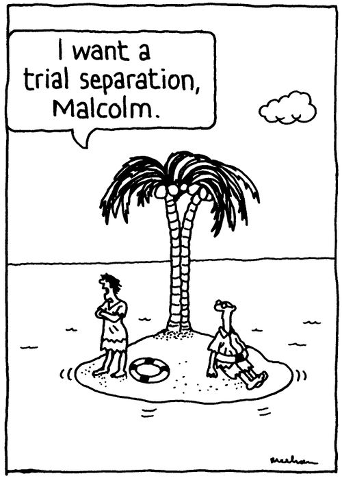 'I want a trial separation, Malcolm.'