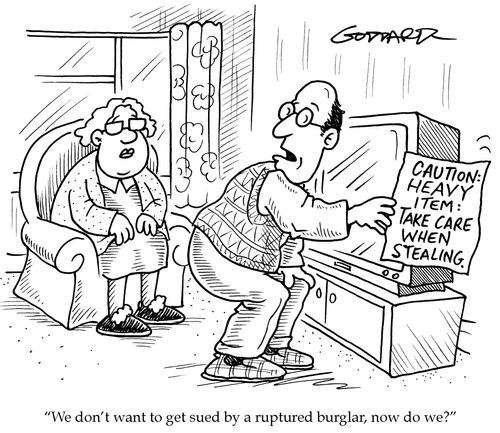 'WE don't want to get sued by a ruptured burglar, now do we?'