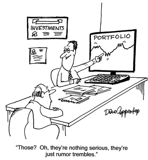 'Those? Oh, they're nothing serious, they're just rumor trembles.'
