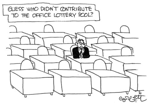Guess who didn't contribute to the office lottery pool