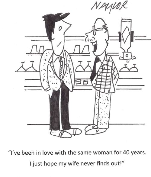 'I've been in love with the same woman for 40 years. I just hope my wife never finds out!'