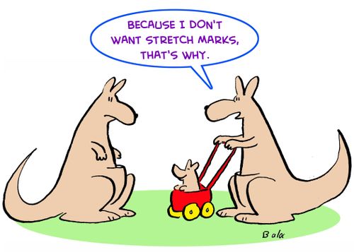 'Because I don't want stretch marks, that's why.'