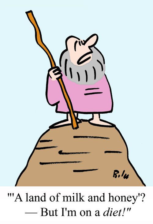 "'A land of milk and honey'? - But I'm on a DIET!"