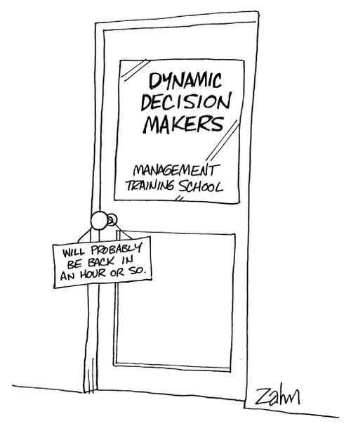 Dynamic decision makers - Will probably be back in an hour or so.