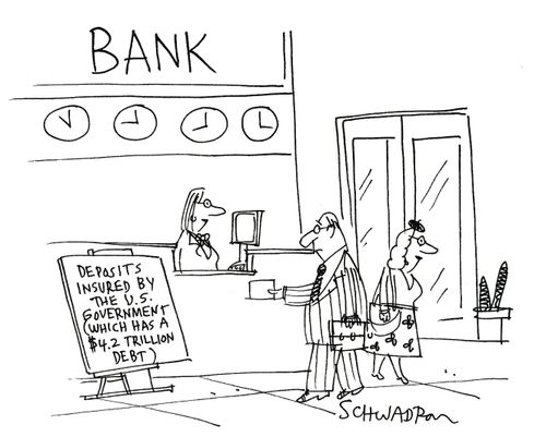 Deposits insured by the U.S. Government (which has a $4.2 trillion debt).