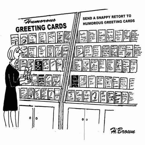 Greeting cards and sending a snappy retort.