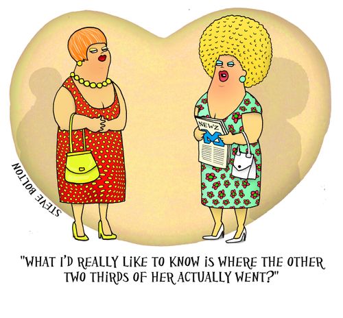 'What I'd like to know is where the other two thirds of her actually went?'