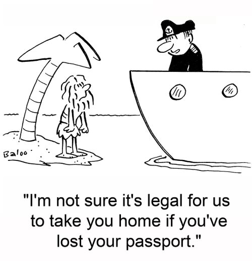 'I'm not sure it's legal for us to take you home if you've lost your passport.'