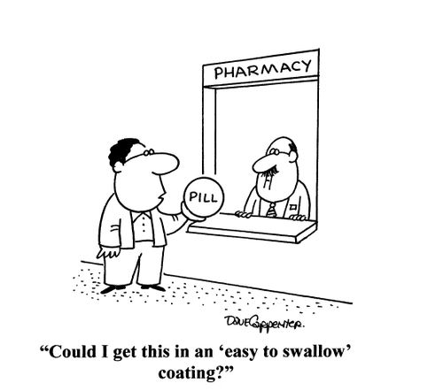 'Could I get this in an 'easy to swallow' coating?'