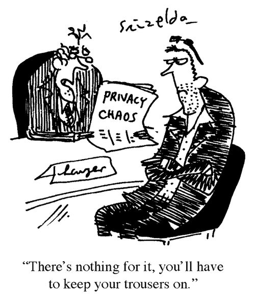 'There's nothing for it, you'll have to keep your trousers on.'