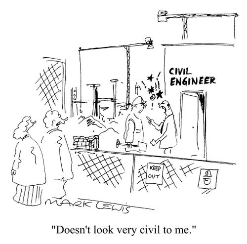 Civil engineer "Doesn't look very civil to me"
