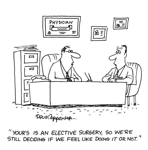 'Yours is an elective surgery, so we're still deciding if we feel like doing it or not.'
