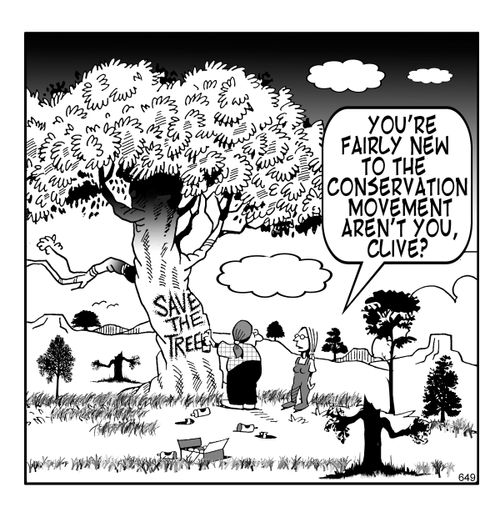 "You're fairly new to the conservation movement aren't you, Clive?"