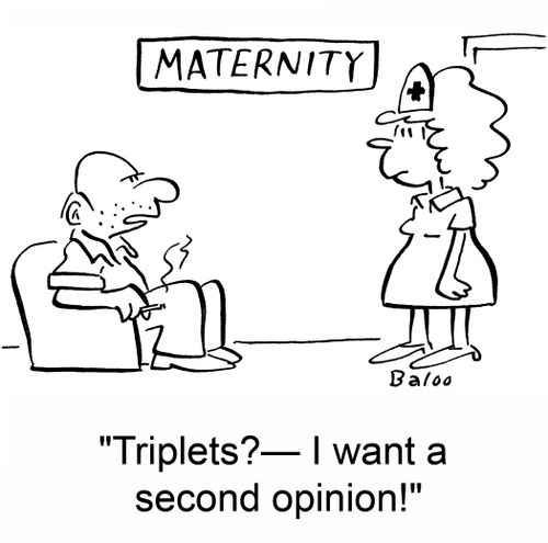 'Triplets? -- I want a second opinion!'
