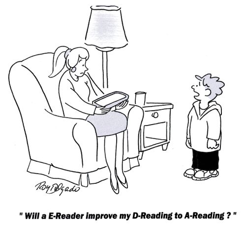 'Will a E-Reader improve my D-Reading to A-Reading?'