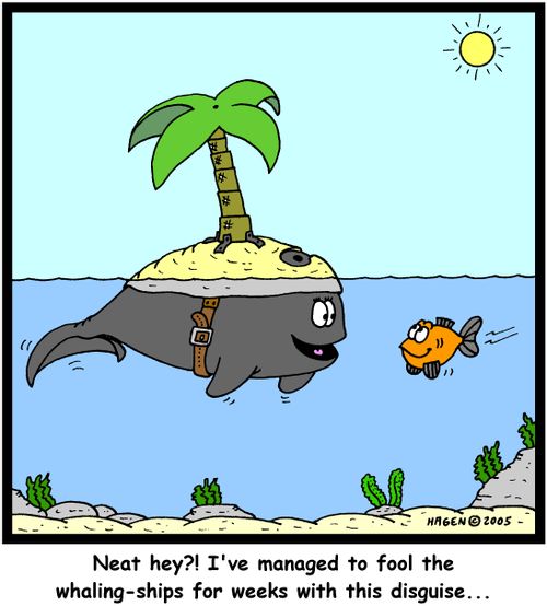 'Neat hey?! I've managed to fool the whaling-ships for weeks with this disguise...'
