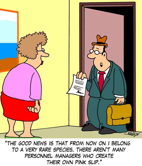 'The good news is that from now on I belong to a very rare species. There aren't many personnel managers who create their own pink slip.'