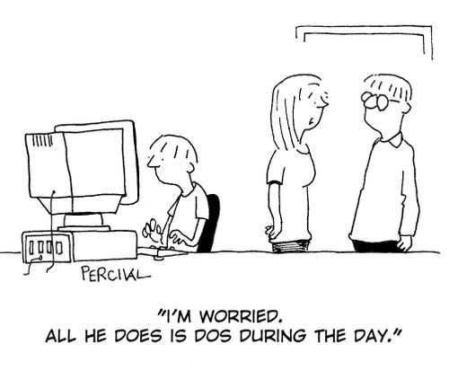 'I'm worried. All he does is DOS all day.'