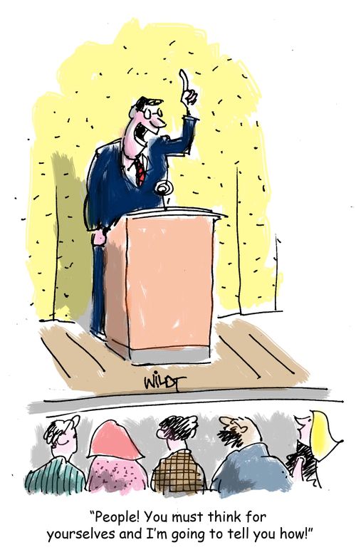 "People! You must think for yourselves and I'm going to tell you how."