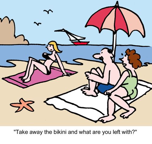 "Take away the bikini and what are you left with?"