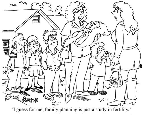 "I guess for me family planning is just a study in fertility."