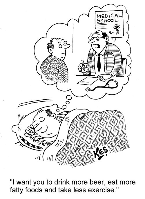 "I want you to drink more beer, eat more fatty foods and take less exercise."
