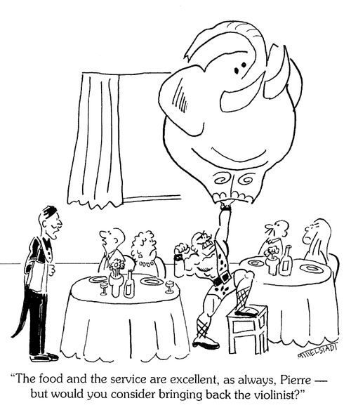 'The food and the service are excellent, as always, Pierre -- but would you consider bringing back the violinist?'