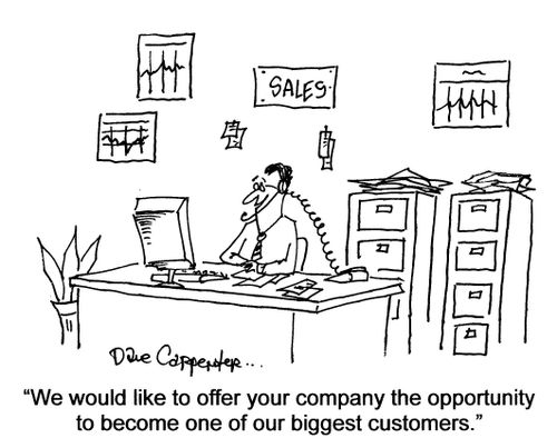 'We would like to offer your company the opportunity to become one of our biggest customers.'