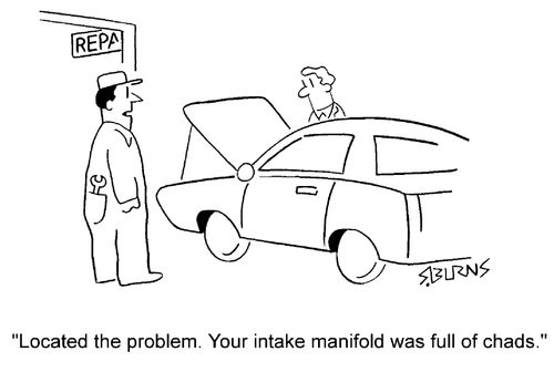 "Located the problem. Your intake manifold was full of chads."
