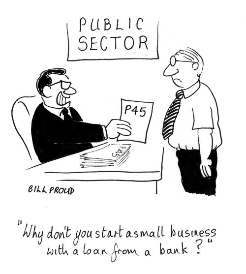 'Why don't you start a small business with a loan from a bank?'